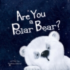 Are You a Polar Bear? By Andrew Gabriel, Catherine Suvorova (Illustrator), Yip Jar Design (Designed by) Cover Image