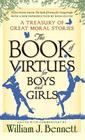 The Book of Virtues for Boys and Girls: A Treasury of Great Moral Stories By William J. Bennett (Editor), Doug Flutie (Introduction by) Cover Image