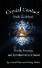 Crystal Contact: Oracle Deck Guidebook By Mary Munoz, Hannah Thoresen Cover Image