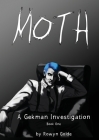 Moth: A Gekman Investigation By Rowyn Golde Cover Image