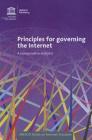 Principles for Governing the Internet: A Comparative Analysis: UNESCO Series on Internet Freedom By Unesco (Editor) Cover Image