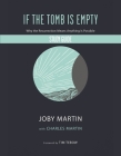 If the Tomb Is Empty Study Guide: Why the Resurrection Means Anything Is Possible By Joby Martin, Charles Martin (With) Cover Image