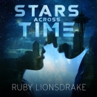 Stars Across Time Lib/E By Ruby Lionsdrake, Tara Sands (Read by) Cover Image