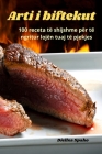 Arti i biftekut: 100 receta të shijshme për të ngritur lojën tuaj të pjekjes By Diellza Spah Cover Image