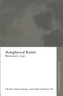 Metaphysical Hazlitt: Bicentenary Essays (Routledge Studies in Romanticism) By Uttara Natarajan (Editor), Tom Paulin (Editor), Duncan Wu (Editor) Cover Image