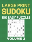 Large Print Sudoku - 100 Easy Puzzles - Volume 2 - One Puzzle Per Page - Puzzle Book for Adults Cover Image