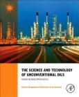 The Science and Technology of Unconventional Oils: Finding Refining Opportunities By M. M. Ramirez-Corredores Cover Image