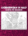 Eichhörnchen im Wald - Malbuch für Erwachsene By Kaja Morgenstern Cover Image