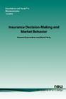 Insurance Decision Making and Market Behavior (Foundations and Trends(r) in Microeconomics #2) By Howard Kunreuther, Mark Pauly Cover Image
