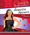 America Ferrera: Latina Superstar (Hot Celebrity Biographies) Cover Image