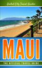 Maui: The Official Travel Guide By United City Travel Guides Cover Image