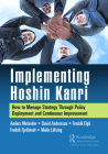 Implementing Hoshin Kanri: How to Manage Strategy Through Policy Deployment and Continuous Improvement Cover Image