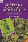 The Extraordinary Military Career of John Shipp: the Experiences of a Soldier in the Kaffir, Mahratta, Ghurka and Pindari Wars of the Early Nineteenth By John Shipp Cover Image