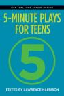 5-Minute Plays for Teens (Applause Acting) By Lawrence Harbison, Lawrence Harbison (Editor) Cover Image