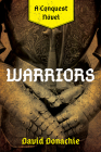 Warriors: A Conquest Novel By David Donachie Cover Image
