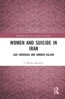 Women and Suicide in Iran: Law, Marriage and Honour-Killing By S. Behnaz Hosseini Cover Image