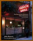 The Tadich Grill: The Story of San Francisco's Oldest Restaurant, with Recipes [A Cookbook] By John Briscoe Cover Image