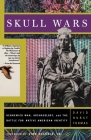 Skull Wars: Kennewick Man, Archaeology, And The Battle For Native American Identity By David Hurst Thomas Cover Image