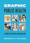 Graphic Public Health: A Comics Anthology and Road Map (Graphic Medicine) Cover Image