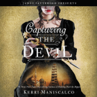 Capturing the Devil Lib/E By Kerri Maniscalco, Nicola Barber (Read by) Cover Image