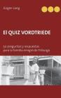 El Quiz Vordtriede: 50 preguntas y respuestas para la familia emigró de Friburgo Cover Image