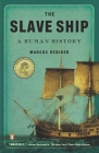 The Slave Ship: A Human History By Marcus Rediker Cover Image