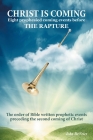 Christ is Coming: Eight prophesied coming events before THE RAPTURE By John DeVries, Ronald Peters (Editor) Cover Image