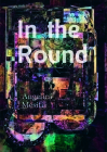In the Round: Angelica Mesiti By Angelica Mesiti (Contribution by), Emily Doolittle (Contribution by), Tessa Giblin (Contribution by) Cover Image