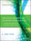 Creating Significant Learning Experiences: An Integrated Approach to Designing College Courses (Jossey-Bass Higher and Adult Education) By L. Dee Fink Cover Image