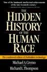 The Hidden History of the Human Race: The Condensed Edition of Forbidden Archeology Cover Image