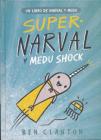 Super-Narval Y Medu Shock By Ben Clanton Cover Image