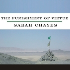 The Punishment of Virtue Lib/E: Inside Afghanistan After the Taliban By Sarah Chayes, Renée Raudman (Read by) Cover Image