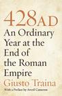 428 AD: An Ordinary Year at the End of the Roman Empire Cover Image