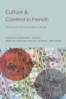 Culture and Content in French: Frameworks for Innovative Curricula By Aurélie Chevant-Aksoy, Kathryne Adair Corbin (Editor) Cover Image