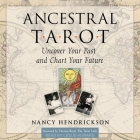 Ancestral Tarot: Uncover Your Past and Chart Your Future By Nancy Hendrickson, Theresa Reed (Contribution by), Leslie Howard (Read by) Cover Image