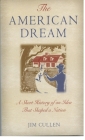 The American Dream: A Short History of an Idea That Shaped a Nation Cover Image