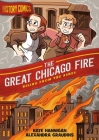 History Comics: The Great Chicago Fire: Rising From the Ashes Cover Image