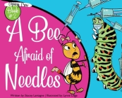 A Bee Afraid of Needles By Stacey Lantagne, Lynne Lillge (Illustrator) Cover Image