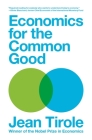 Economics for the Common Good By Jean Tirole, Steven Rendall (Translator) Cover Image