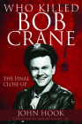 Who Killed Bob Crane?: The Final Close-Up Cover Image