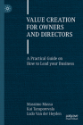 Value Creation for Owners and Directors: A Practical Guide on How to Lead Your Business Cover Image