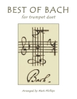 Best of Bach for Trumpet Duet By Mark Phillips, Johann Sebastian Bach Cover Image