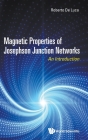 Magnetic Properties of Josephson Junction Networks: An Introduction By Roberto de Luca Cover Image