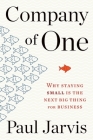 Company Of One: Why Staying Small Is the Next Big Thing for Business Cover Image