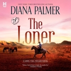 The Loner (Long #53) By Diana Palmer, Todd McLaren (Read by) Cover Image