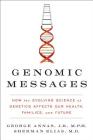 Genomic Messages: How the Evolving Science of Genetics Affects Our Health, Families, and Future Cover Image