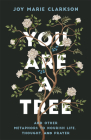 You Are a Tree: And Other Metaphors to Nourish Life, Thought, and Prayer Cover Image