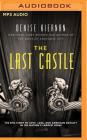 The Last Castle: The Epic Story of Love, Loss, and American Royalty in the Nation's Largest Home By Denise Kiernan, Denise Kiernan (Read by) Cover Image