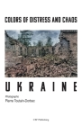 Colors of Distress and Chaos - Ukraine Cover Image