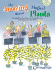 The Amazing Magical Musical Plants [With CD (Audio)] By Crystal Bowman, Thornton Cline Cover Image